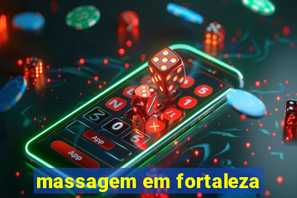 massagem em fortaleza